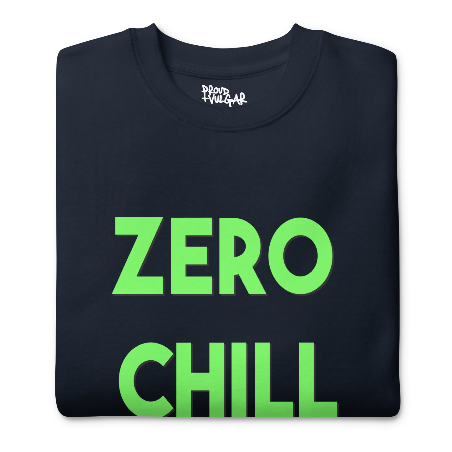 Zero Chill Premium Unisex Sweatshirt