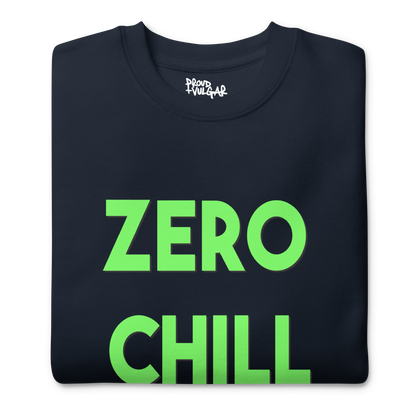 Zero Chill Premium Unisex Sweatshirt