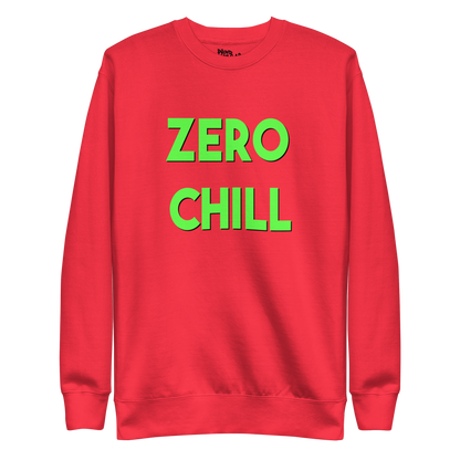 Zero Chill Premium Unisex Sweatshirt
