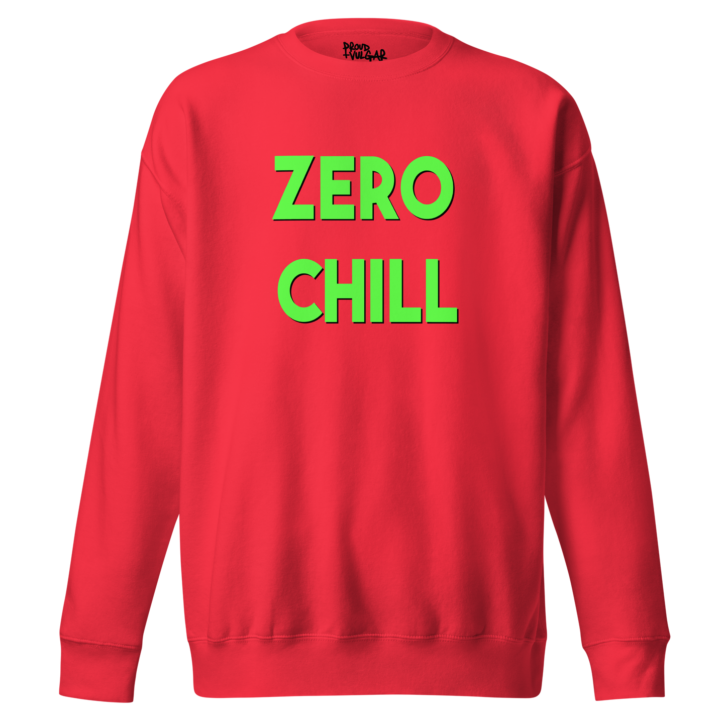 Zero Chill Premium Unisex Sweatshirt