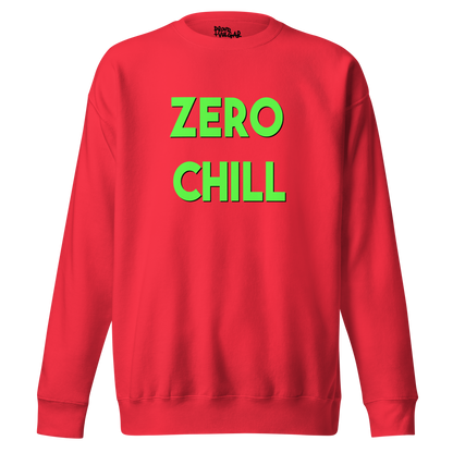 Zero Chill Premium Unisex Sweatshirt