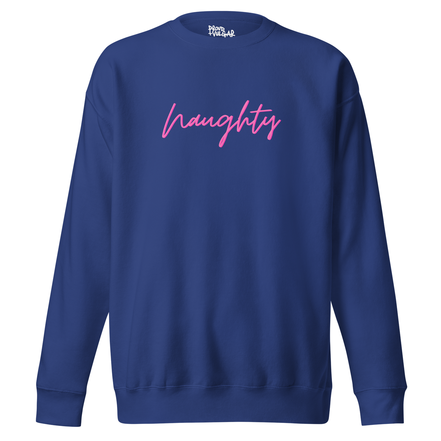 Naughty Premium Unisex Sweatshirt