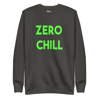 Zero Chill Premium Unisex Sweatshirt