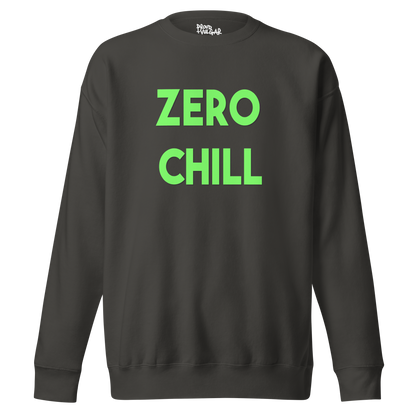Zero Chill Premium Unisex Sweatshirt