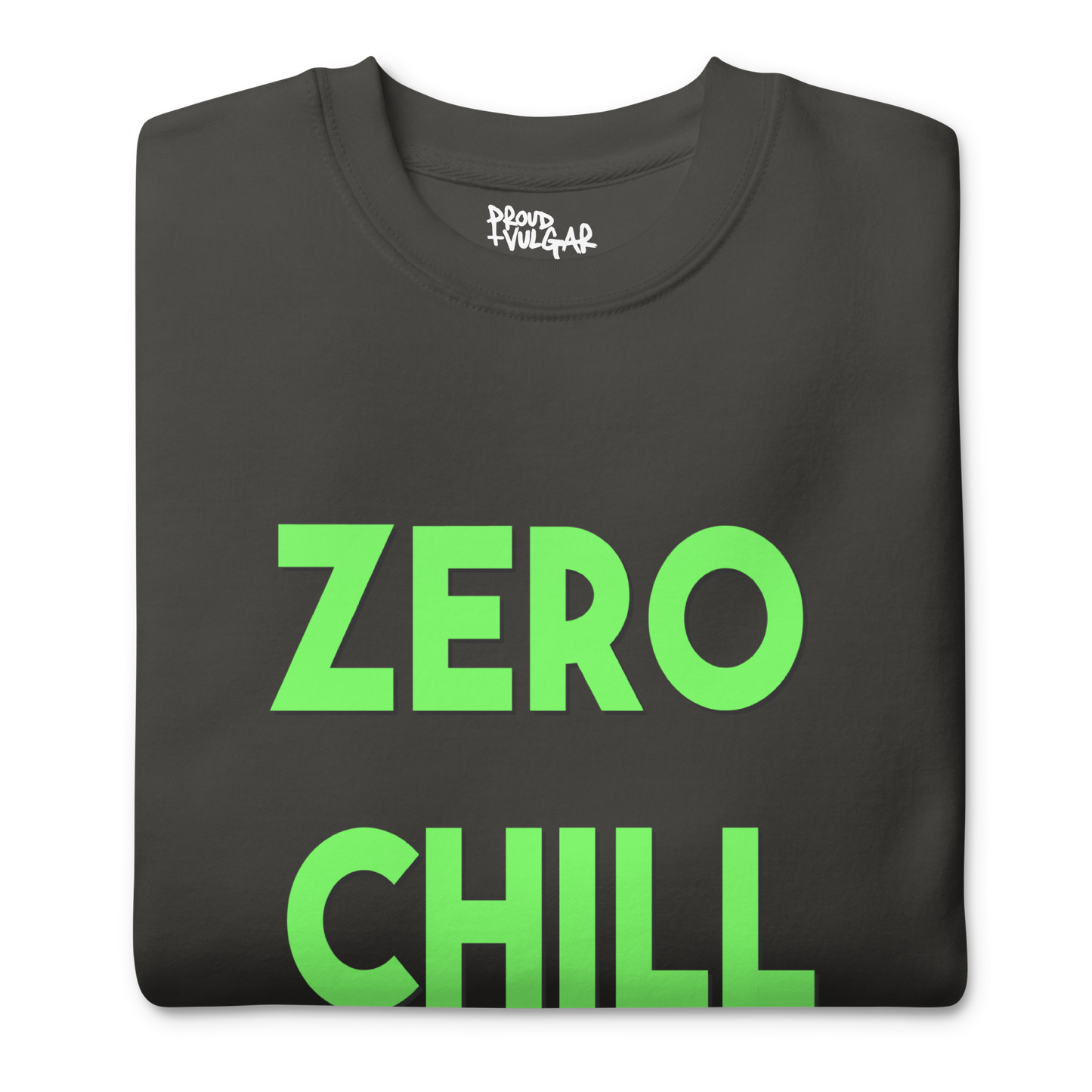 Zero Chill Premium Unisex Sweatshirt