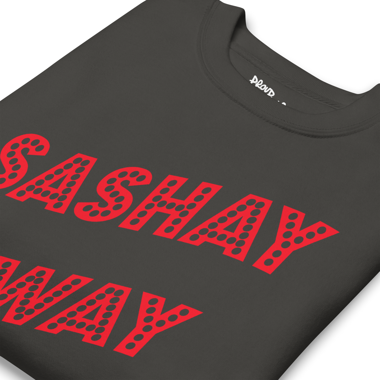 Sashay Away Premium Unisex Sweatshirt