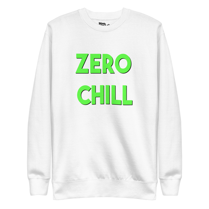 Zero Chill Premium Unisex Sweatshirt