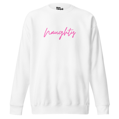 Naughty Premium Unisex Sweatshirt