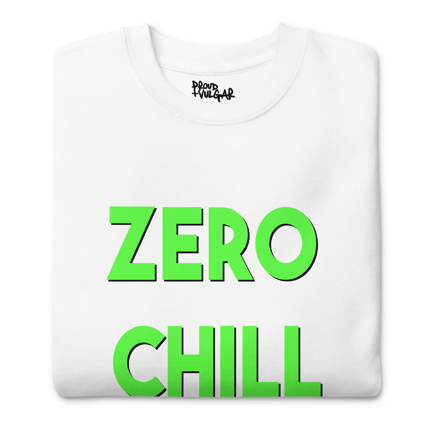 Zero Chill Premium Unisex Sweatshirt