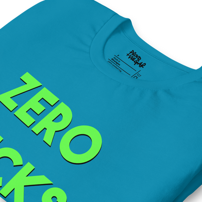 Zero Fucks Unisex T-Shirt