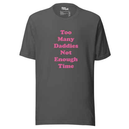 Too Many Daddies Unisex T-Shirt