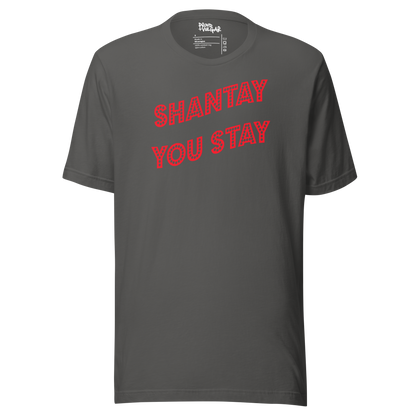 Shantay You Stay Unisex T-Shirt
