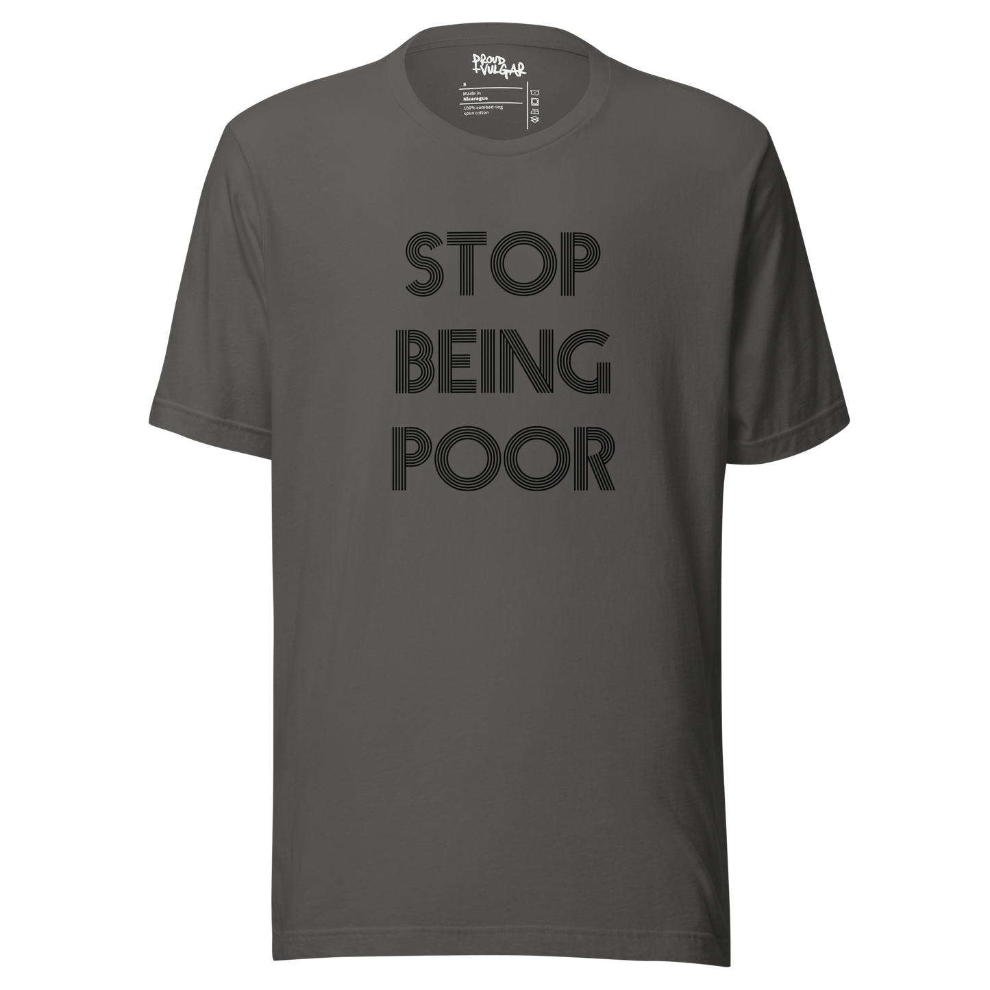Stop Being Poor Unisex T-Shirt