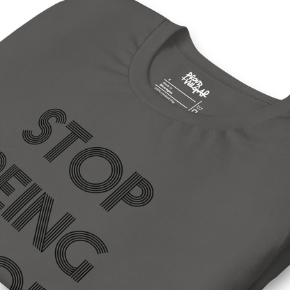 Stop Being Poor Unisex T-Shirt