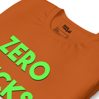 Zero Fucks Unisex T-Shirt