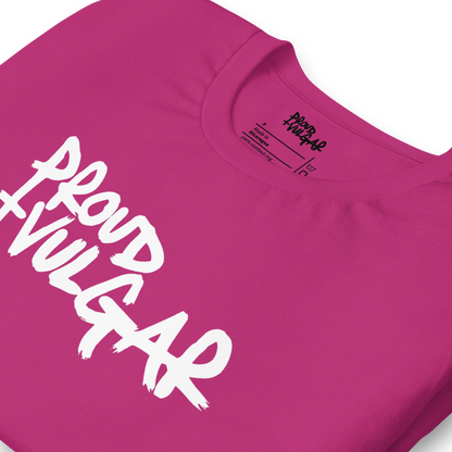Proud & Vulgar Unisex T-Shirt