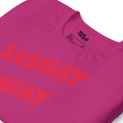 Sashay Away Unisex T-Shirt