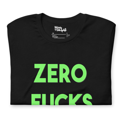 Zero Fucks Unisex T-Shirt