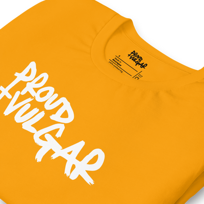 Proud & Vulgar Unisex T-Shirt