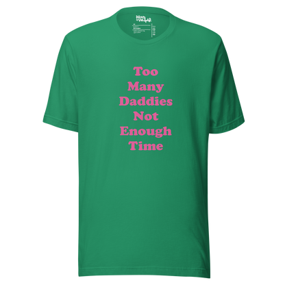 Too Many Daddies Unisex T-Shirt