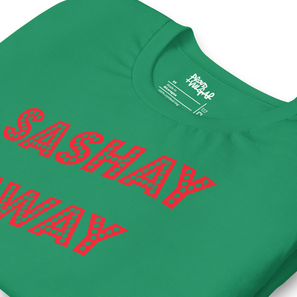 Sashay Away Unisex T-Shirt