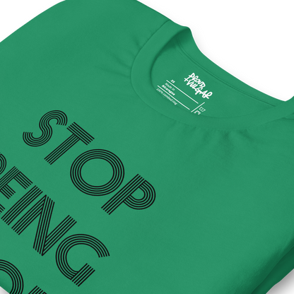 Stop Being Poor Unisex T-Shirt