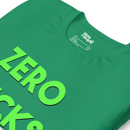 Zero Fucks Unisex T-Shirt