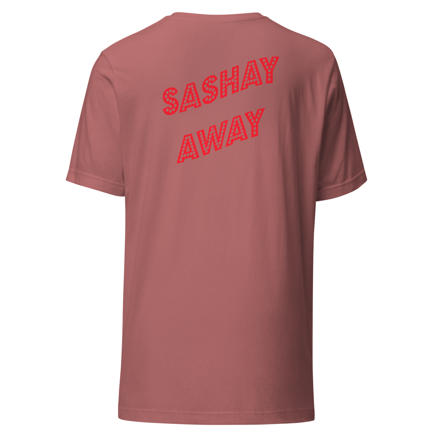 Shantay Or Sashay Double Sided Unisex T-Shirt