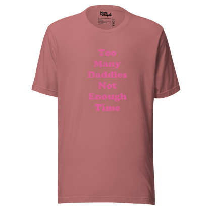 Too Many Daddies Unisex T-Shirt
