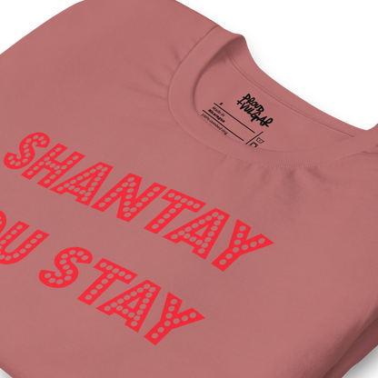 Shantay You Stay Unisex T-Shirt