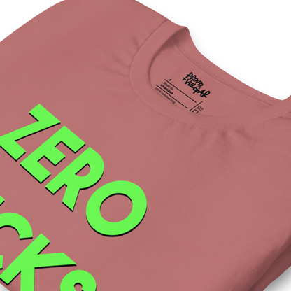 Zero Fucks Unisex T-Shirt
