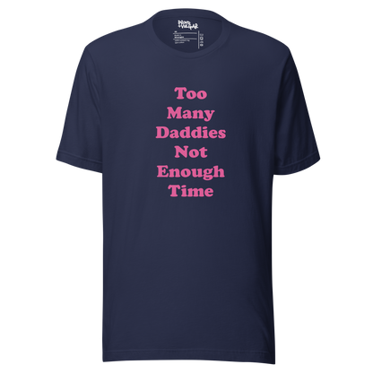 Too Many Daddies Unisex T-Shirt