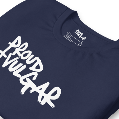 Proud & Vulgar Unisex T-Shirt