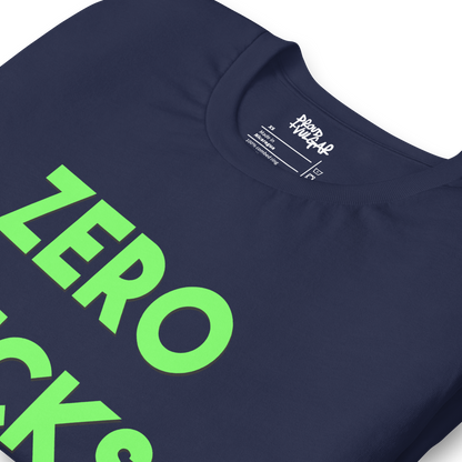 Zero Fucks Unisex T-Shirt