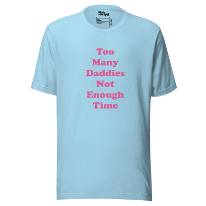 Too Many Daddies Unisex T-Shirt