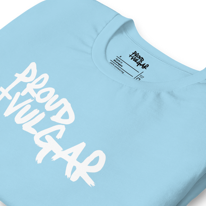 Proud & Vulgar Unisex T-Shirt