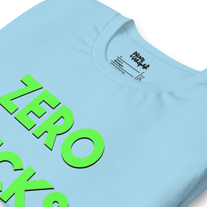Zero Fucks Unisex T-Shirt
