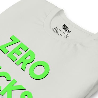 Zero Fucks Unisex T-Shirt