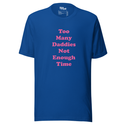 Too Many Daddies Unisex T-Shirt