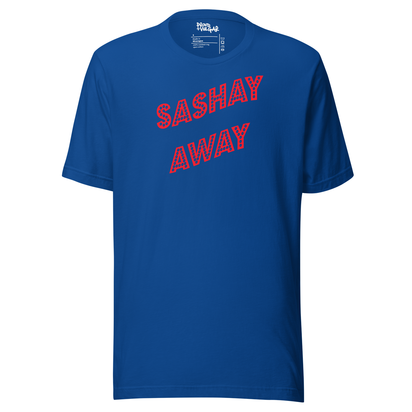 Sashay Away Unisex T-Shirt