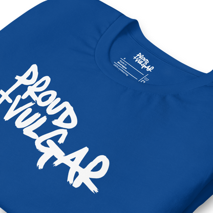 Proud & Vulgar Unisex T-Shirt