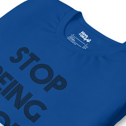 Stop Being Poor Unisex T-Shirt