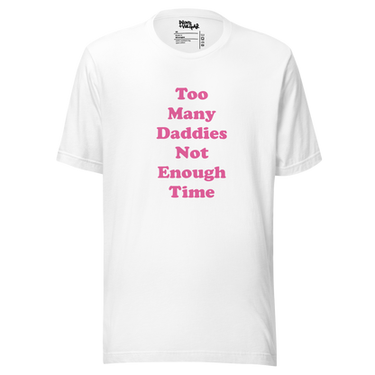 Too Many Daddies Unisex T-Shirt