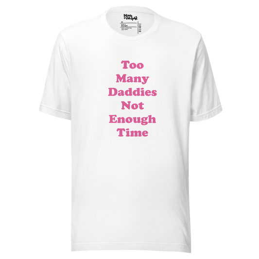 Too Many Daddies Unisex T-Shirt