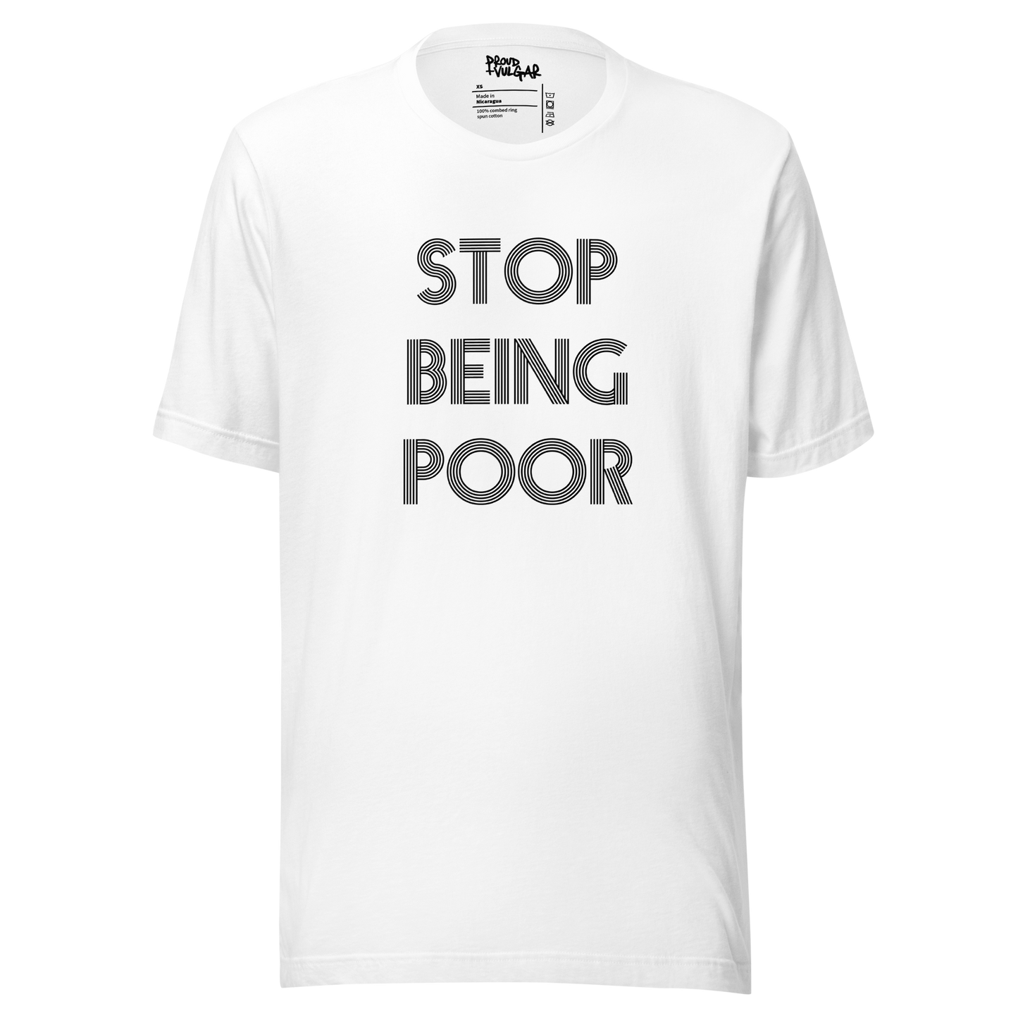 Stop Being Poor Unisex T-Shirt
