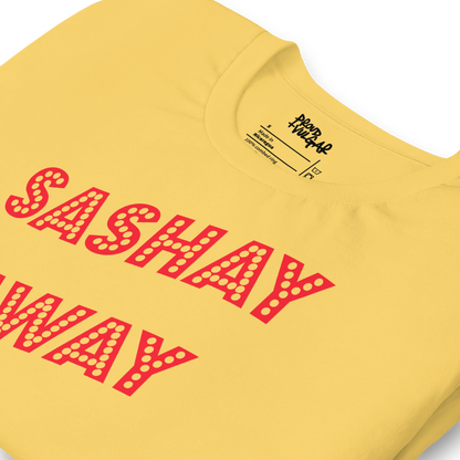 Sashay Away Unisex T-Shirt