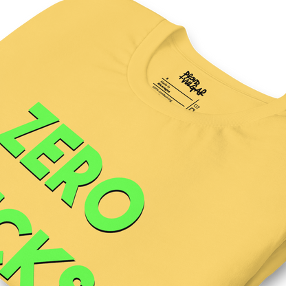Zero Fucks Unisex T-Shirt