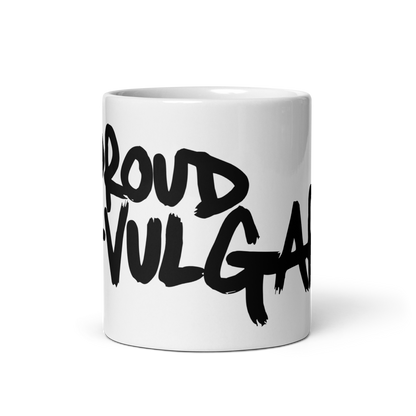 Proud and Vulgar Ceramic Mug