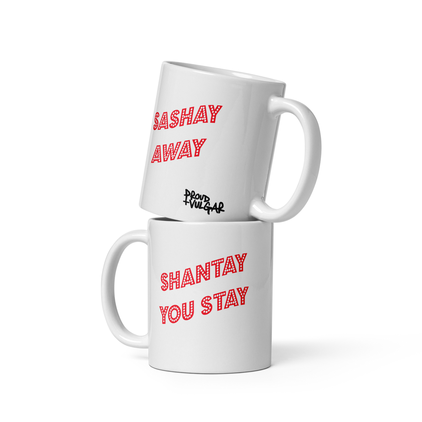 Shantay Or Sashay Ceramic Mug