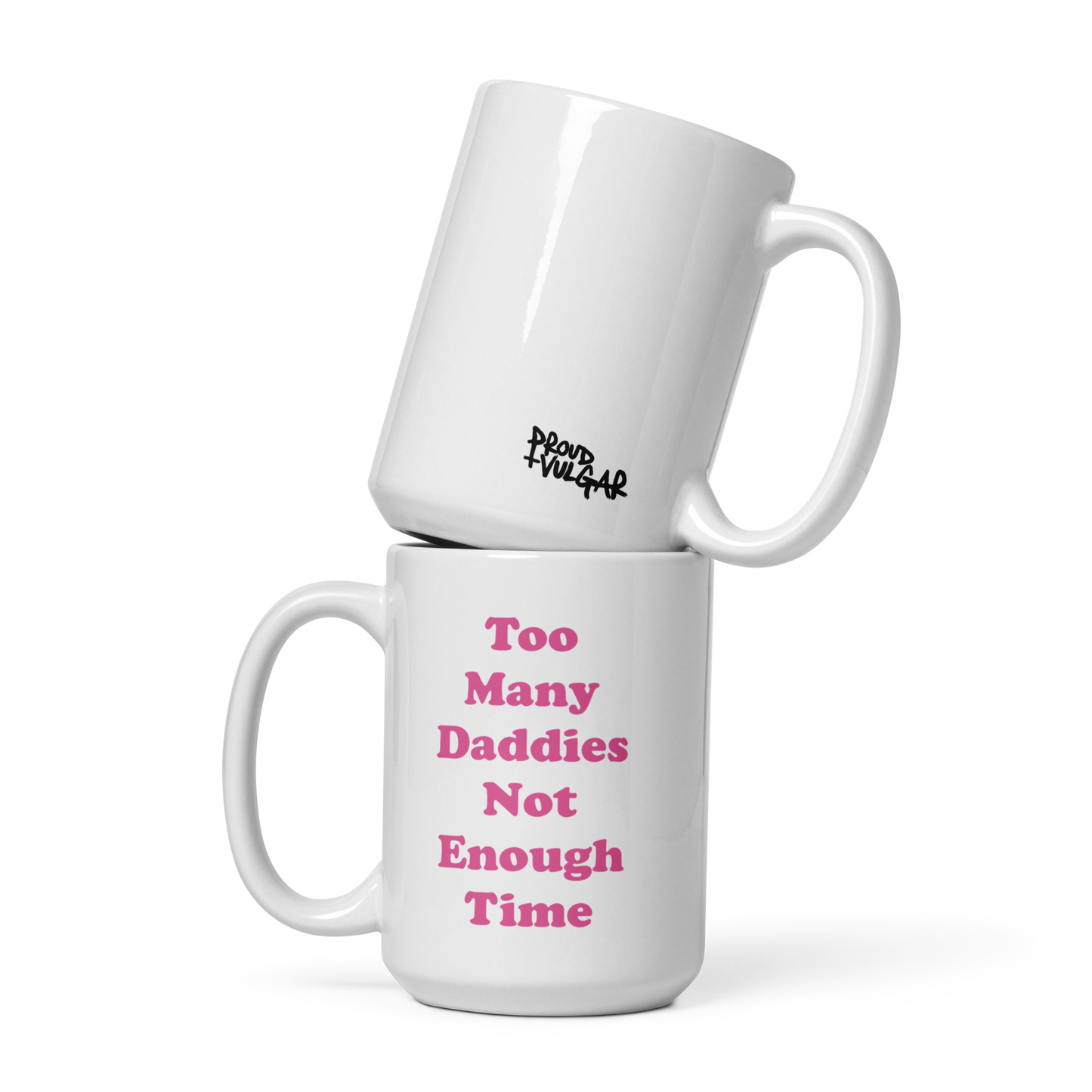 Too Many Daddies Ceramic Mug